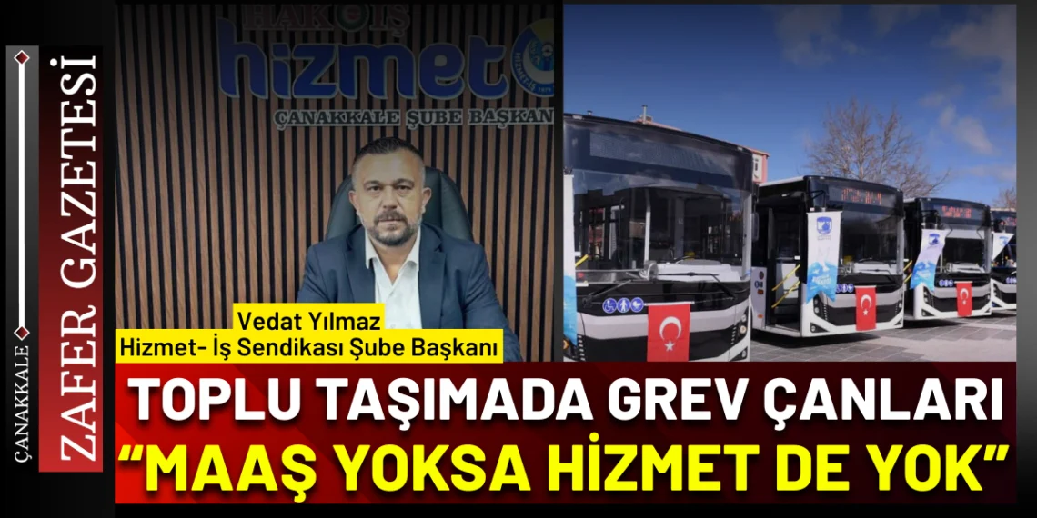 Çanakkale’de Toplu Taşımada Grev Uyarısı: “Alın Terimiz Sahipsiz Değil!”