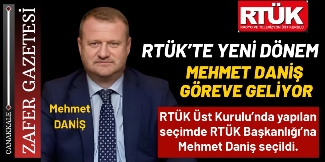 RTÜK’ÜN YENİ BAŞKANI MEHMET DANİŞ OLDU