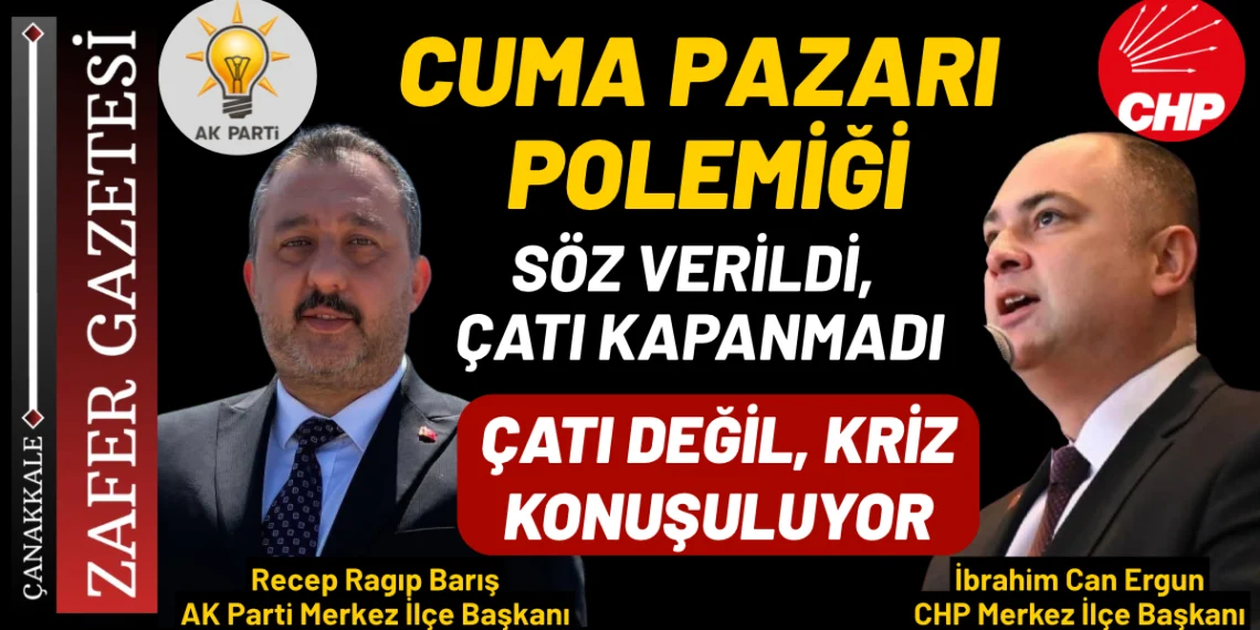 Çanakkale’de Cuma Pazarı Tartışması