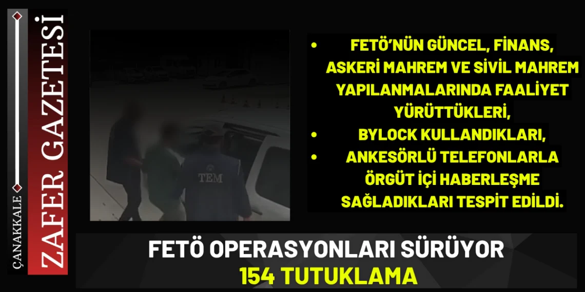 50 İlde FETÖ Operasyonu: 286 Gözaltı, 154 Tutuklama