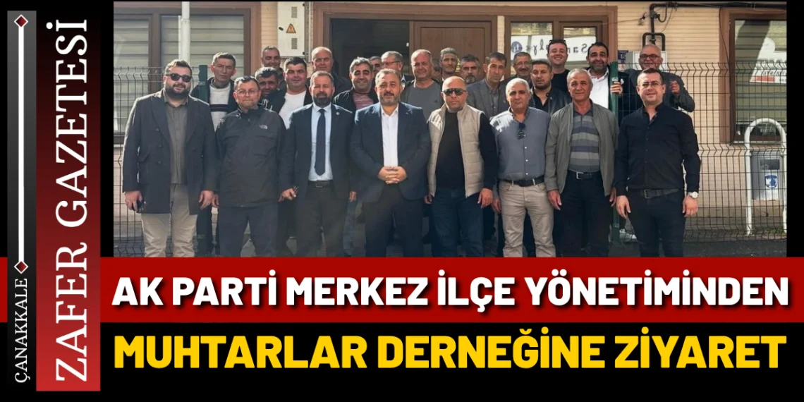 AK Parti Çanakkale Teşkilatı Muhtarlarla Bir Araya Geldi