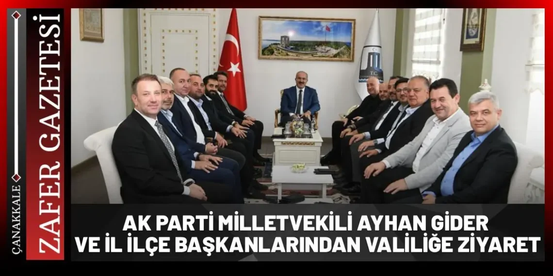 AK Parti Milletvekili Ayhan Gider ve AK Parti İl, İlçe Başkanlarından Valiliğe Ziyaret