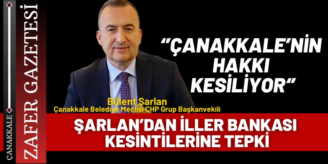 Şarlan’dan İller Bankası  Kesintilerine Tepki