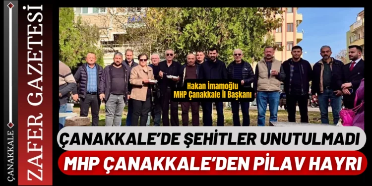 MHP Çanakkale İl Başkanlığından Şehitler İçin Pilav Hayrı 1 IMG 4977