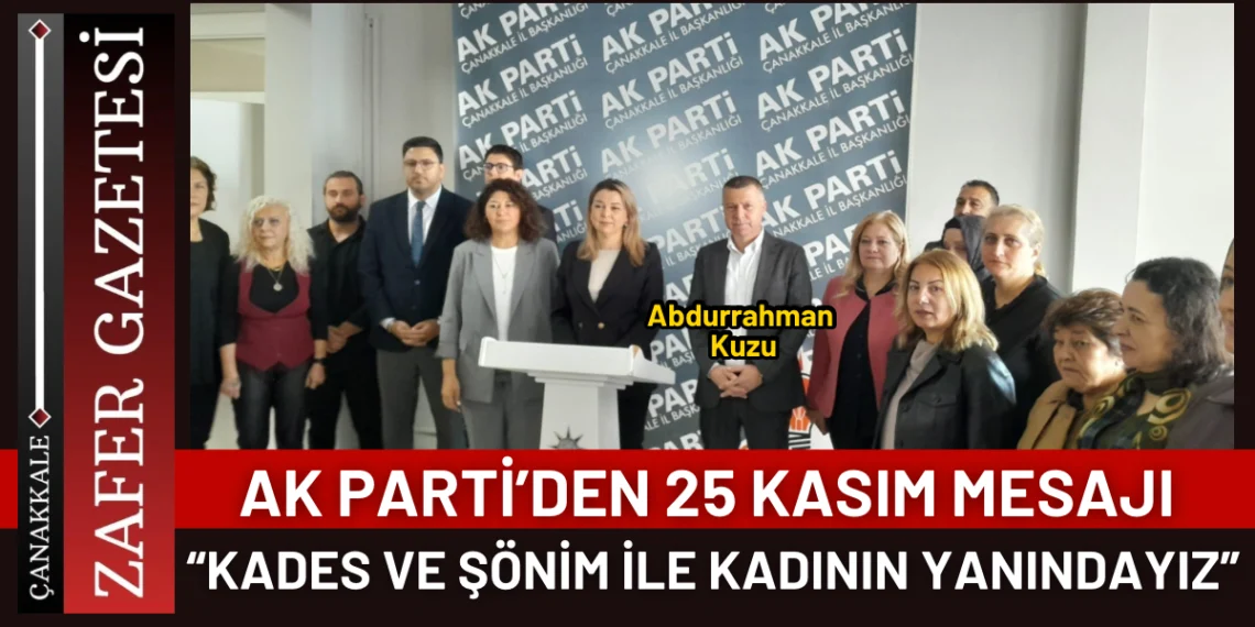 AK Parti Çanakkale: “Kadın Güçlendikçe Toplum Güçlenir”