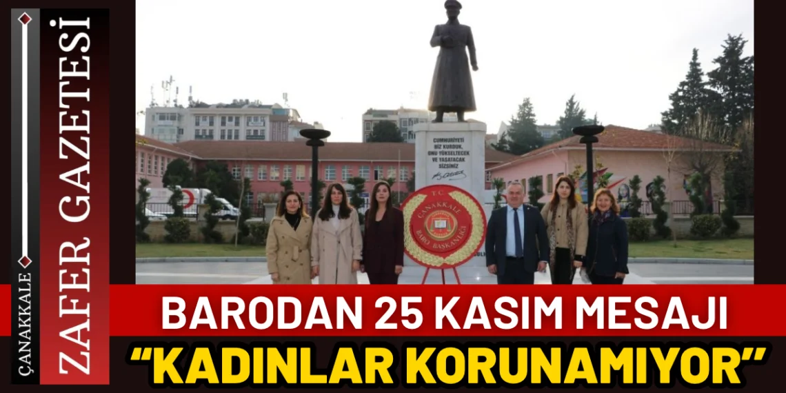Çanakkale Barosu’ndan 25 Kasım Mesajı