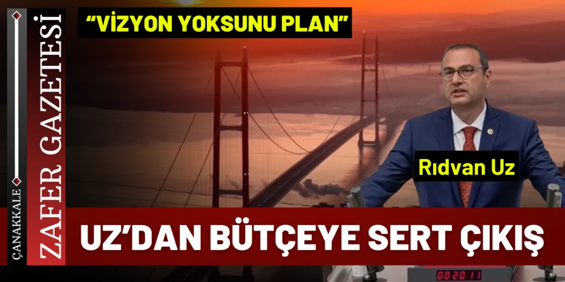 Uz’dan Bütçeye Sert Çıkış: “Vizyon Yoksunu Plan”