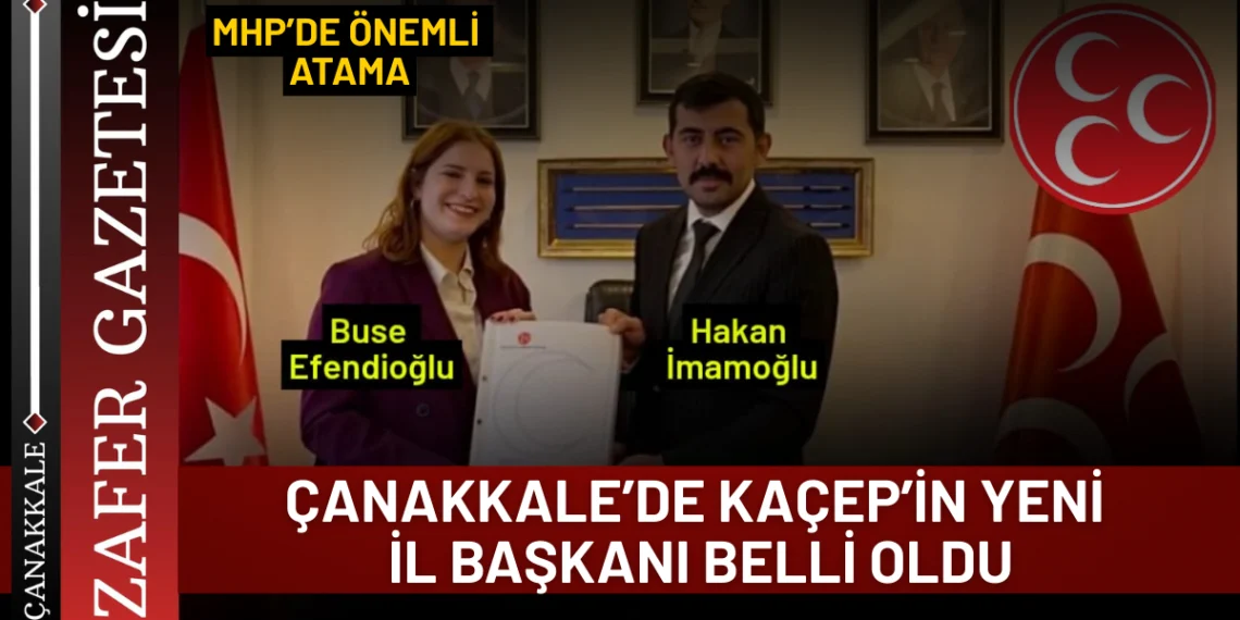 MHP’de Önemli Atama: KAÇEP’in Yeni Başkanı Buse Efendioğlu