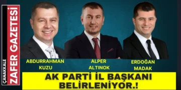 Çanakkale İl Başkanlığı için üç isim İstanbul’a Davet Edildi.! Son Söz Erdoğan’ın..