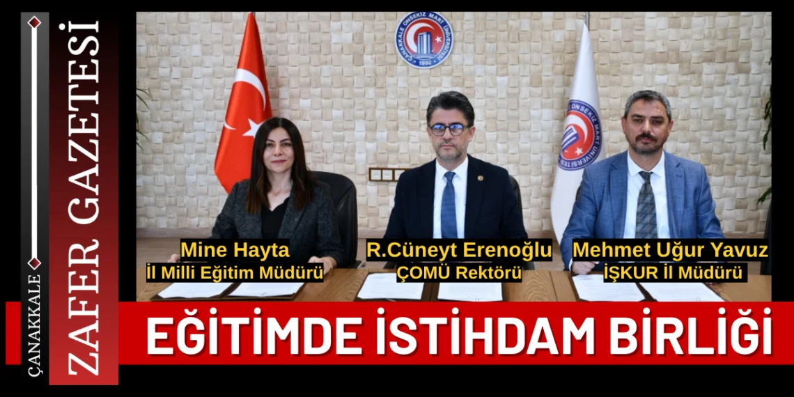 Eğitimde İstihdam Birliği: ÇOMÜ, İŞKUR ve Milli Eğitim Güçlerini Birleştirdi