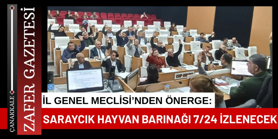 İl Genel Meclisi’nden Önerge: Saraycık Hayvan Barınağı 7/24 Canlı Takip Edilecek