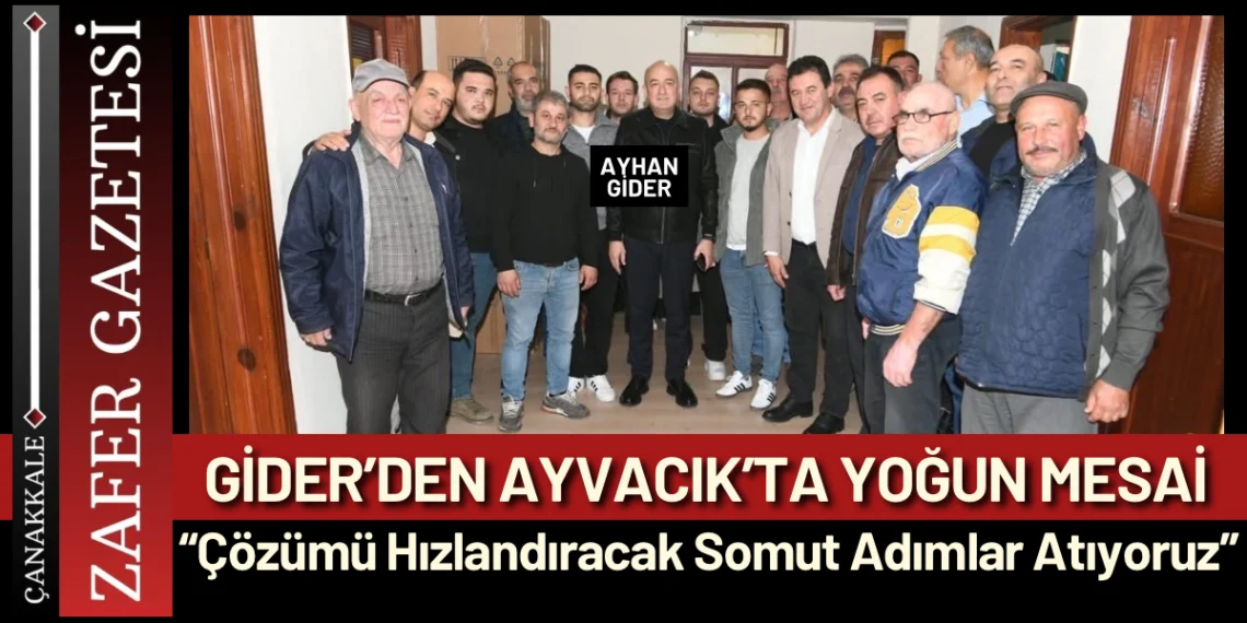 Ayvacık’ın Gündemi Sahada Konuşuldu. Gider Ayvacık’ta 5 Ayvacık’ın Gündemi Sahada Konuşuldu. Gider Ayvacık’ta