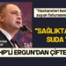 CHP’li Ergun: ‘’Hastaneleri kentten sürdünüz, suyun faturasını halka kestiniz’’
