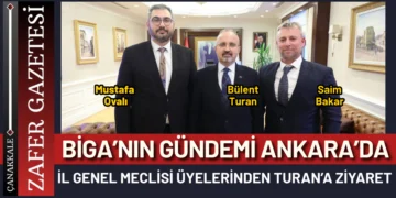 Biga’dan Ankara’ya temas: İl Genel Meclisi üyeleri Turan’la görüştü