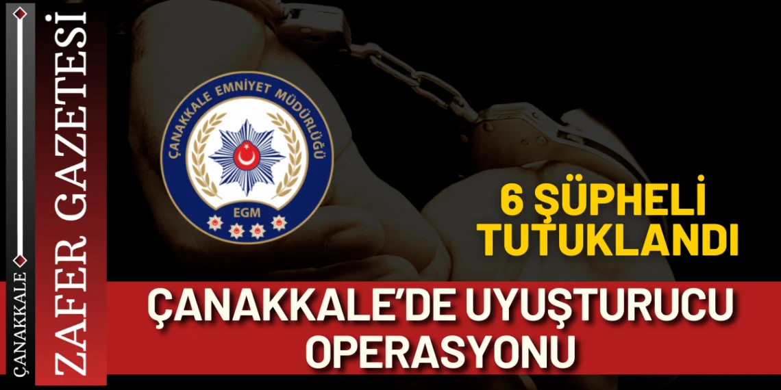 Çanakkale’de Uyuşturucuya Geçit Yok