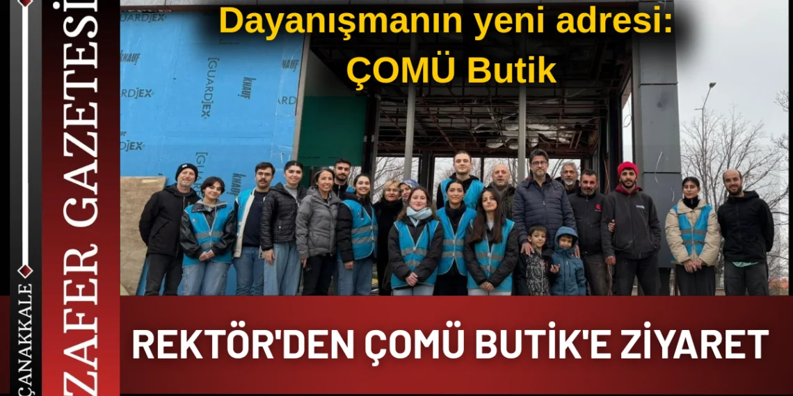 ÇOMÜ’den Sosyal Sorumluluk Örneği: Yeni ÇOMÜ Butik Binası Ziyaret Edildi
