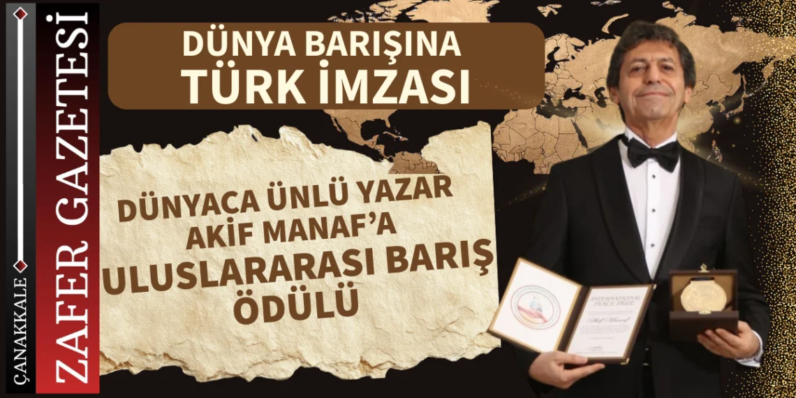 Dünyaca Ünlü Yazar Akif Manaf 2025 Yılı International Peace Prize Ödülü’nü Aldı