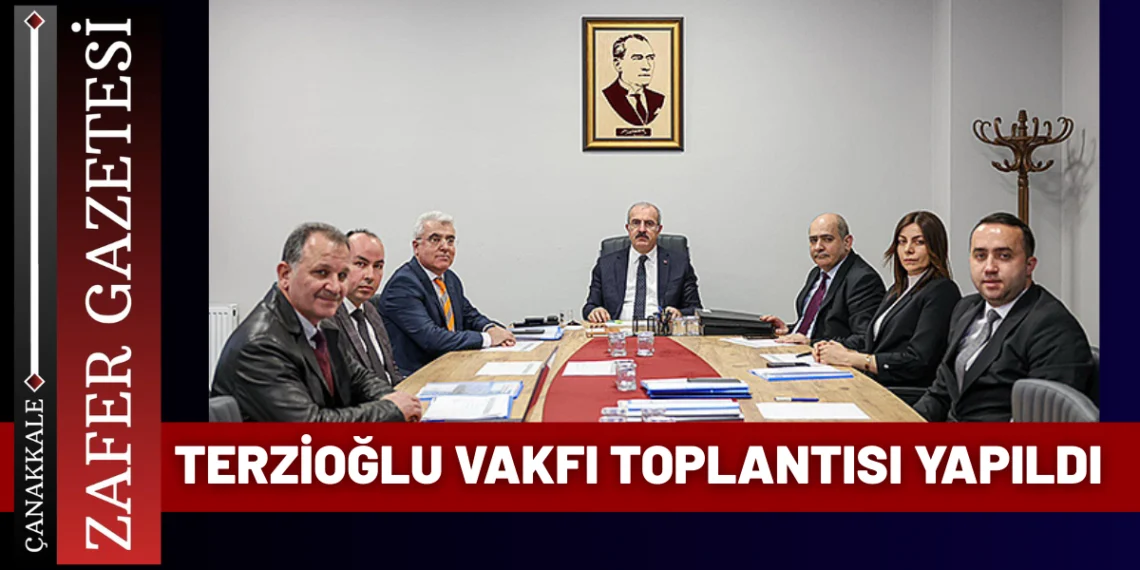 Vali Toraman Başkanlığında Terzioğlu Vakfı Toplantısı