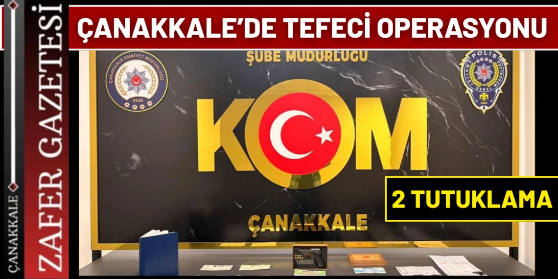 Biga’da Tefecilik Operasyonu: 2 Şüpheli Tutuklandı