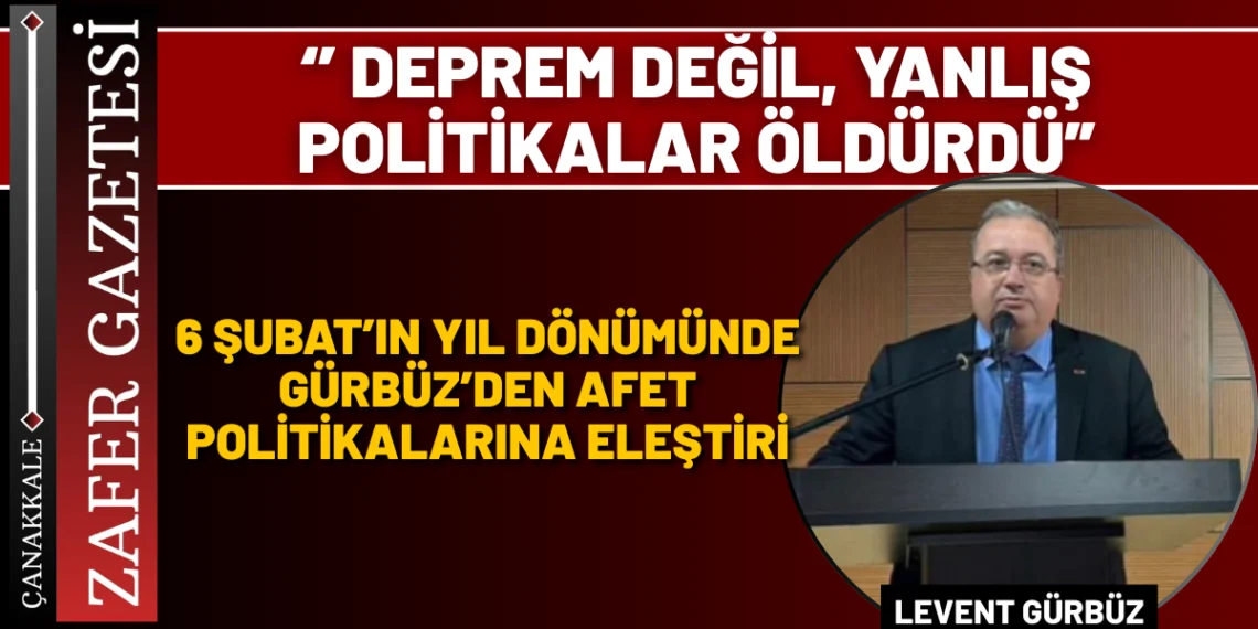 CHP İl Başkanı Gürbüz’den 6 Şubat Mesajı