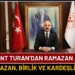 Bülent Turan’dan Ramazan Ayı Kutlama Mesajı