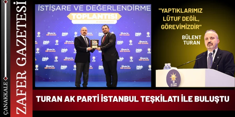 Bülent Turan: “Teşkilat Yoksa Parti de Yoktur” 1 YAPTIKLARIMIZ LUTUF DEGIL GOREVIMIZDIR